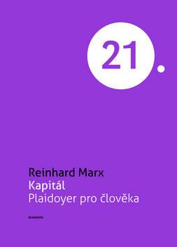 Kapitál - Pleidoyer pro člověka - Reinhard Marx