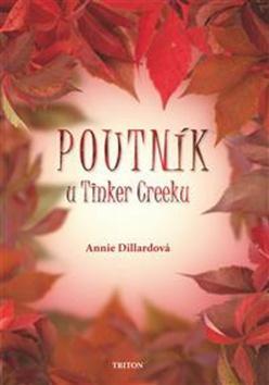Poutník u Tinker Creeku - Annie Dillardová