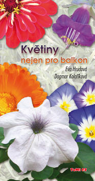 Květiny nejen pro balkon - Eva Hrudová; Dagmar Kolaříková