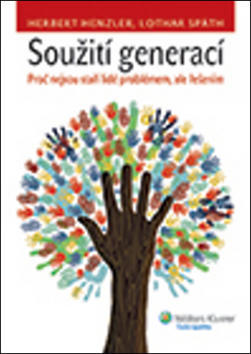 Soužití generací - Proč nejsou staří lidé problémem, ale řešením - Herbert Henzler; Lothar Späth