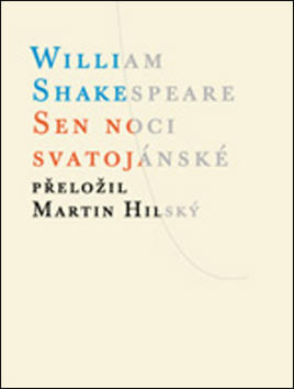 Sen noci svatojánské - William Shakespeare; Martin Hilský