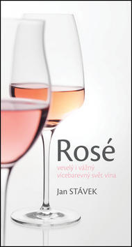 Rosé veselý i vážný vícebarevný svět vína - Jan Svátek