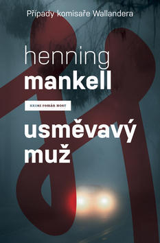 Usměvavý muž - Případy komisaře Wallandera 4 - Henning Mankell