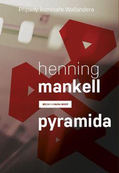 Pyramida - Případy komisaře Wallandera 9 - Henning Mankell