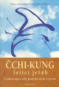 Čchi-kung letící jeřáb - Uzdravující síly pohybových cvičení - Petra Hinterthür
