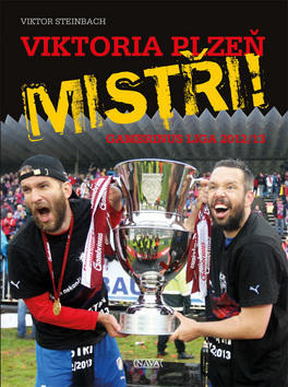 Viktoria Plzeň MISTŘI! - Gambrinus liga 2012/2013 - Viktor Steinbach