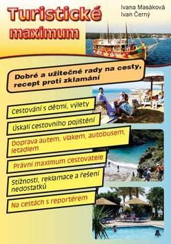 Turistické maximum - Dobré a užitečné rady na cesty, recept proti zklamání - Ivana Masáková; Ivan Černý