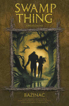 Bažináč Swamp Thing 6 - Shledání - Alan Moore