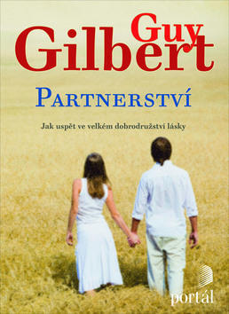 Partnerství - Jak uspět ve velkém dobrodružství lásky - Guy Gilbert