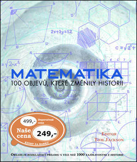 Matematika - 100 objevů, které změnily historii - Tom Jackson