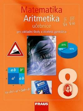Matematika 8 Aritmetika Učebnice - Pro zákaldní školy a víceletá gymnázia - Helena Binterová; Eduard Fuchs; Pavel Tlustý