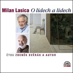 Milan Lasica O lidech a lidech - Milan Lasica; Milan Lasica; Zdeněk Svěrák
