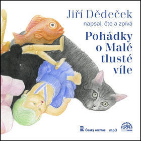 Pohádky o malé tlusté víle - MP3-CD - Jiří Dědeček; Jiří Dědeček