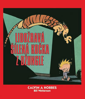 Calvin a Hobbes Lidožravá šílená kočka z džungle - Bill Watterson