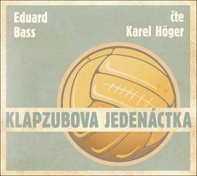 Klapzubova jedenáctka - 68 min. 04 s. - Eduard Bass; Karel Höger