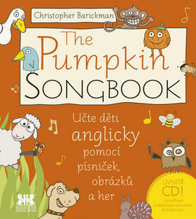 The Pumpkin Songbook - Učte děti anglicky pomocí písniček, obrázků a her - Christopher Barickman