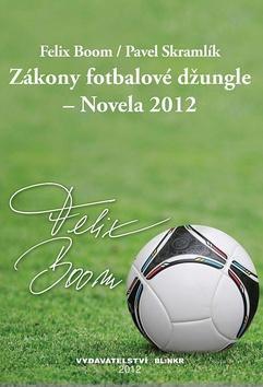 Zákony fotbalové džungle - Felix Boom; Pavel Skramlík