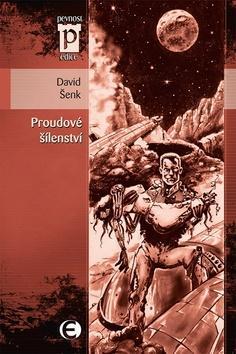 Proudové šílenství - svazek 85 - David Šenk