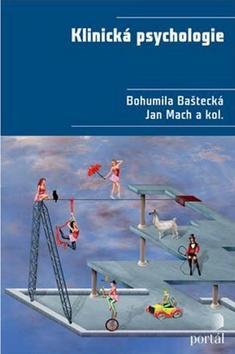 Klinická psychologie - Bohumila Baštecká; Jan Mach