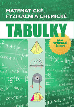 Matematické, fyzikální a chemické tabulky - pro střední školy - Radek Chajda