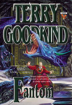 Fantom - Desáté čarodějovo pravidlo: svévolně se odvrátit od pravdy je zrada sama sebe - Terry Goodkind