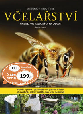 Včelařství obrazový průvodce - Více než 400 návodných fotografií - David Cramp