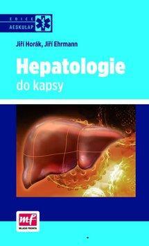 Hepatologie do kapsy - Jiří Horák; Jiří Ehrmann