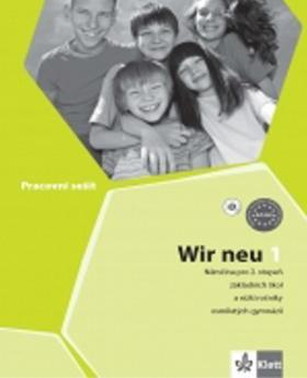 Wir neu 1 Pracovní sešit - Němčina pro 2. stupeň ZŠ a nižší ročníky osmiletých gymnázií