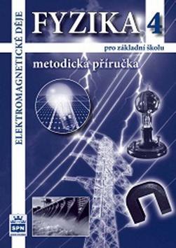 Fyzika 4 pro základní školu Metodická příručka RVP - Elektromagnetické děje - Jiří Tesař; František Jáchim