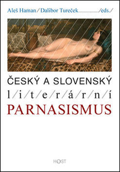 Český a slovenský literární parnasismus - Peter Turček; Aleš Haman