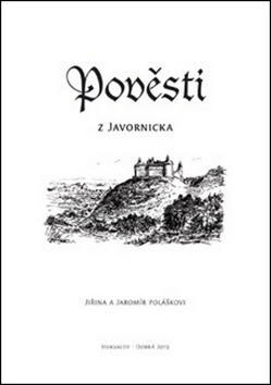 Pověsti z Javornicka - Jaromír Polášek; Jiřina Polášková