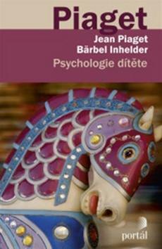 Psychologie dítěte - Jean Piaget; Bärbel Inhelderová