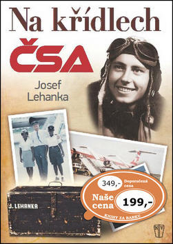 Na křídlech ČSA - Josef Lehanka