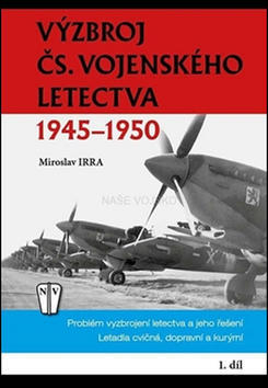 Výzbroj ČS. vojenského letectva - 1945-1950 - Miroslav Irra