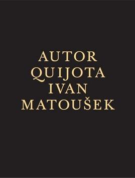 Autor Quijota - Ivan Matoušek; Ivan Matoušek