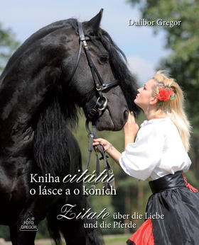Kniha citátů o lásce a o koních - Zitate über die Liebe und die Pferde - Dalibor Gregor