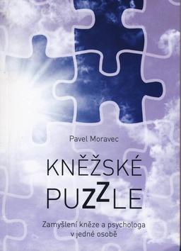 Kněžské puzzle - Zamyšlení kněze a psychologa v jedné osobě - Pavel Moravec