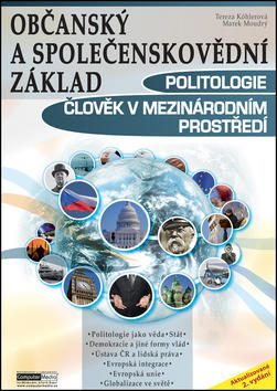Občanský a společenskovědní základ Politologie Člověk v mezinárodním prostředí - učebnice - Tereza Köhlerová; Marek Moudrý