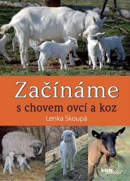 Začínáme s chovem ovcí a koz - Lenka Skoupá
