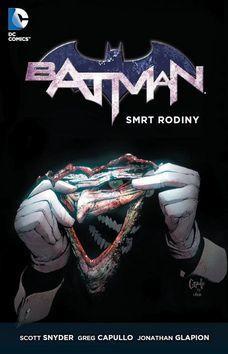 Batman Smrt rodiny - Greg Capullo; Scott Snyder
