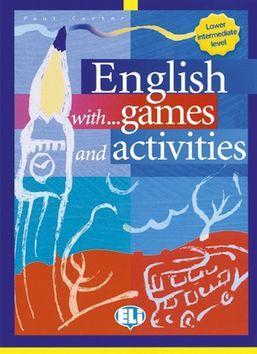 English with games and activities Lower intermediate - Paul Carter