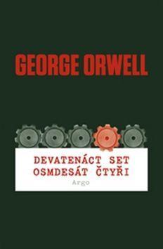 Devatenáctset osmdesát čtyři - George Orwell; Petra Martínková