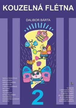 Kouzelná flétna 2 + CD - Melodie z animovaných filmů pro zobcové flétny - Dalibor Bárta