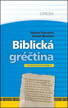Biblická gréčtina - Vysokoškolská učebnica - Helena Panczová; Daniel Škoviera