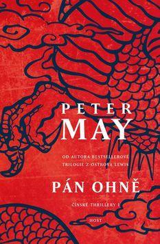 Pán ohně - První román šestidílné série "čínských" thrillerů od autora úspěšné Trilogie z o - Peter May