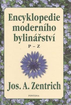 Encyklopedie moderního bylinářství - P-Z - Josef A. Zentrich