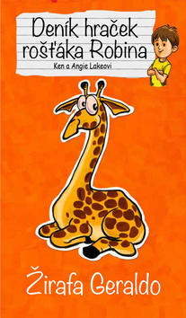 Deník hraček rošťáka Robina Žirafa Geraldo - Angie Lake; Ken Lake