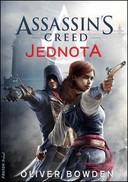 Assassin's Creed Jednota - Oliver Bowden