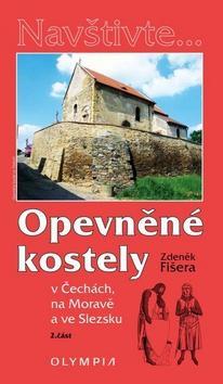 Opevněné kostely 2. část - v Čechách, na Moravě a ve Slezsku - Zdeněk Fišera
