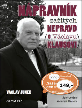Nápravník zažitých nepravd - o Václavu Klausovi - Václav Junek